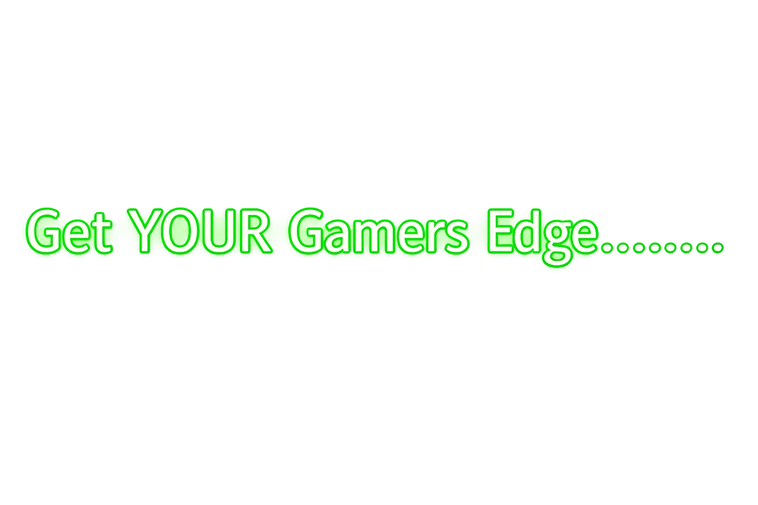 Get YOUR Gamers Edge